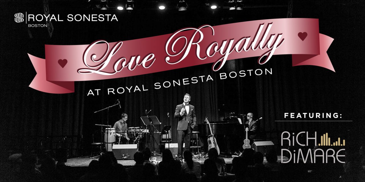 Love Royally at Royal Sonesta Boston
