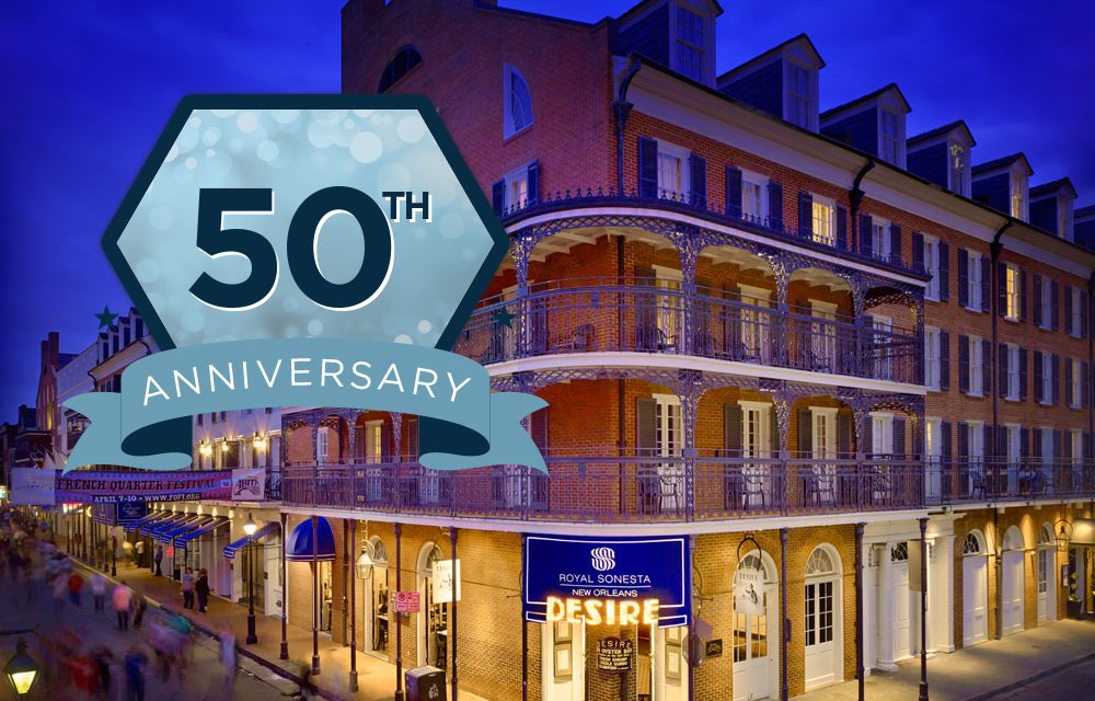 Royal Sonesta New Orleans Turns 50!